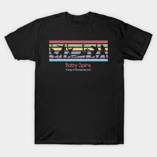 Best 80s Breakdancing - Baby Spins T-Shirt